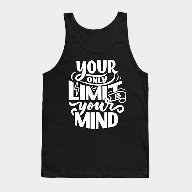 Your Only Limit is Your Mind Tank Top by SzlagRPG